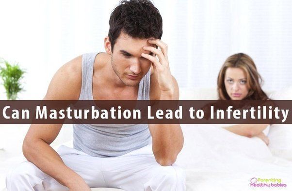 Too much masturbation lack of fertility