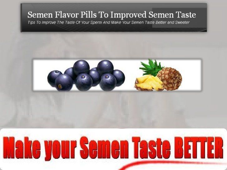 Bitsy B. reccomend Foods to make sperm taste
