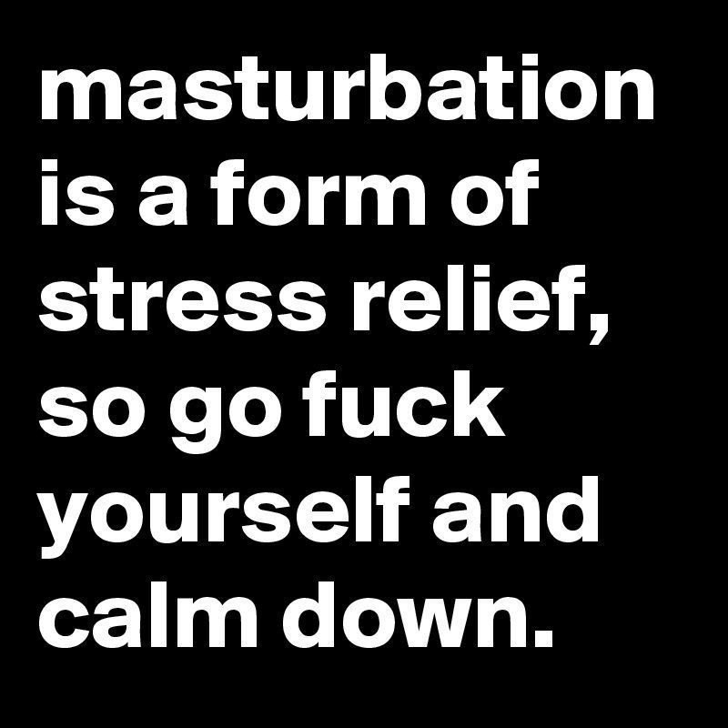 Cattail reccomend Masturbation stress relief relieve