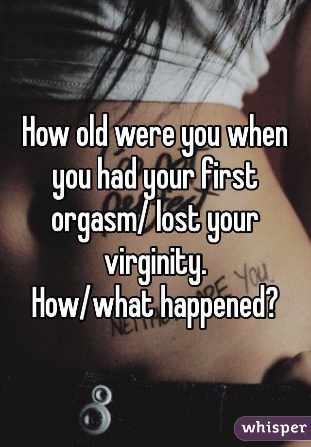 best of When orgasm old How first