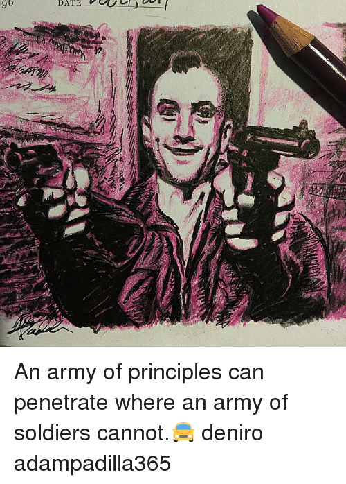 An army of principles can penetrate