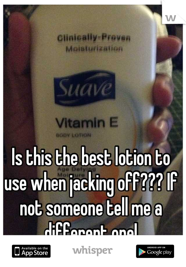 best of To jack lotion off with Best