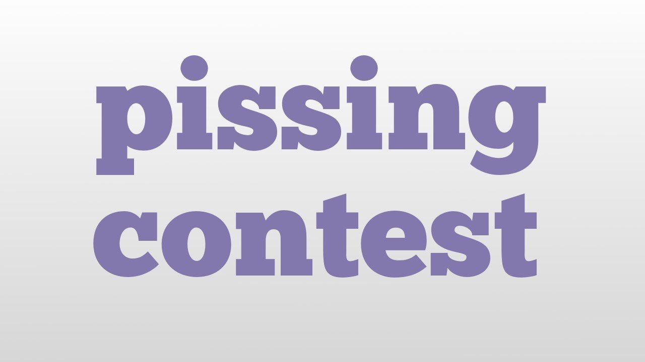 best of Contest Define pissing
