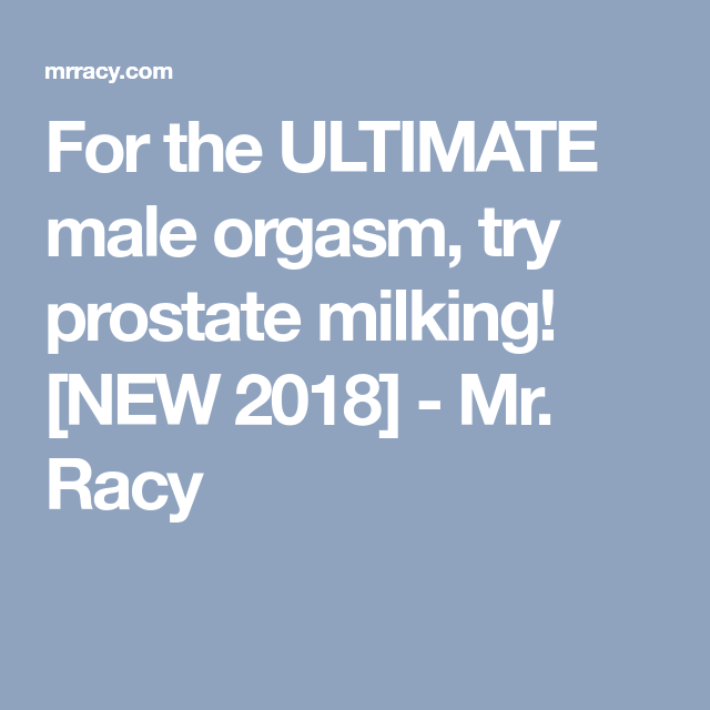 best of Ultimate orgasm The male