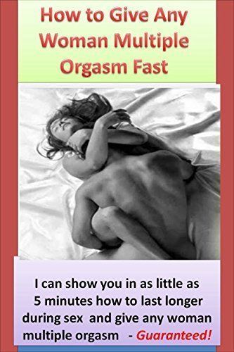 Lord C. reccomend Fast multiple orgasms