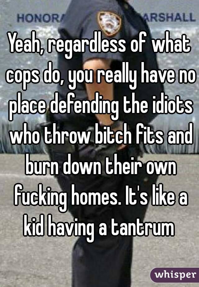 Got no fucking homes of your own