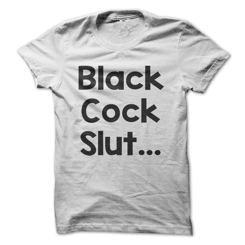 Ezzie reccomend I love black cock t-shirts